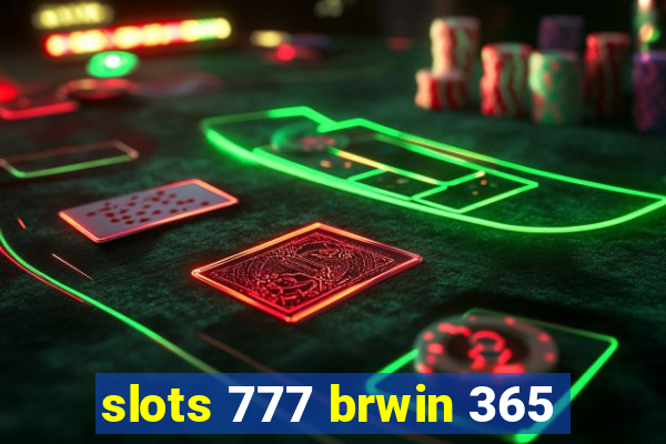 slots 777 brwin 365